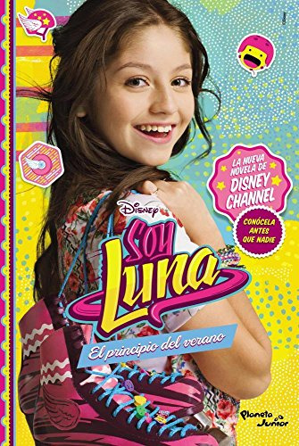 Libro Soy Luna El Principio Del Verano De Disney Publishing