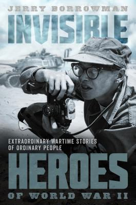 Libro Invisible Heroes Of World War Ii: Extraordinary War...