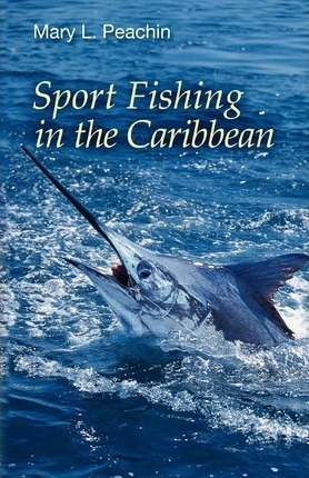 Sport Fishing In The Caribbean - Mary L Peachin