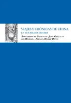 Comprar Viajes Y Crónicas De China: En Los Siglos De Oro, De Vv. Aa.. Serie Biblioteca De Literatura Universal Editorial Almuzara, Tapa Dura En Español, 2022