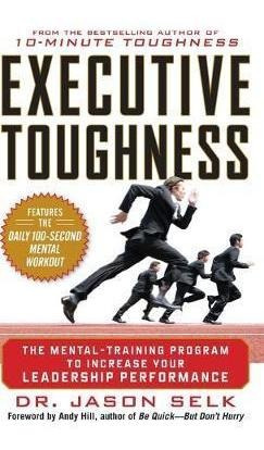 Executive Toughness: The Mental-training Program To Increase