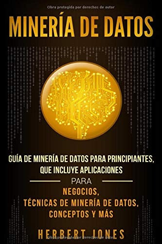 Libro : Minería De Datos Guía De Minería De Datos Para...