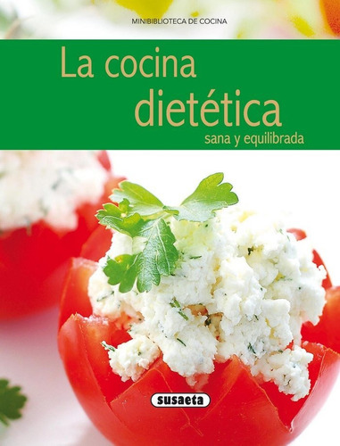 La cocina dietÃÂ©tica sana y equilibrada, de Susaeta, Equipo. Editorial Susaeta, tapa dura en español