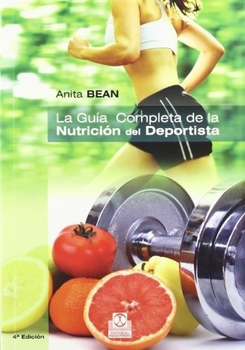 Guia Completa De La Nutricion Del Deportista, La - Anita Bea