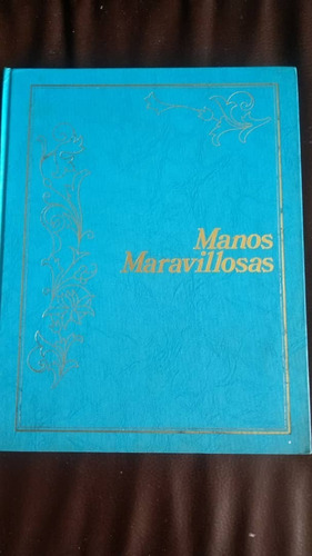 Libro Manos Maravillosas, Volumen I 