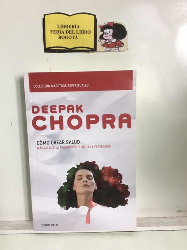 Cómo Crear Salud - Deepak Chopra - Autoayuda - Éxito