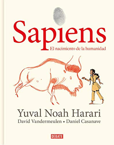 Sapiens: Volumen I: El Nacimiento De La Humanidad (edición G