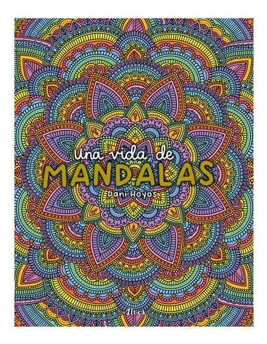 Una Vida De Mandalas, De Hoyos Falco, Daniela. Editorial Altea, Tapa Blanda En Español, 2023