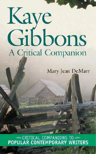 Kaye Gibbons: A Critical Companion, De Demarr, Mary. Editorial Greenwood Pub Group, Tapa Dura En Inglés