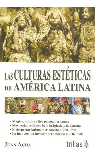 Libro Las Culturas Estéticas De América Latina De Juan Acha