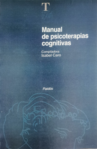 Manual De Psicoterapias Cognitivas. Compiladora Isabel Caro. (Reacondicionado)