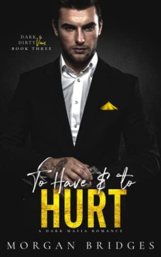 Libro: To Have & To Hurt: An Age Gap Dark Mafia Romance &
