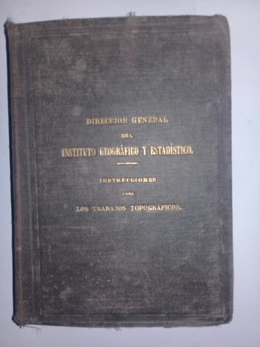 Instrucciones Para Los Trabajos Topograficos Año 1878