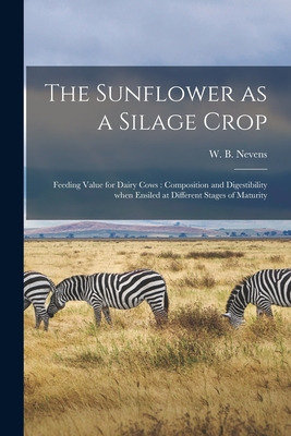 Libro The Sunflower As A Silage Crop: Feeding Value For D...