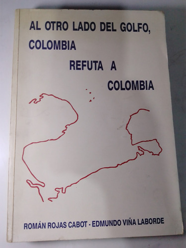 Al Otro Lado Del Golfo Colombia Refuta A Colombia Román Roja