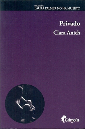Libro Privado / Clara Anich / Gárgola Ediciones / Impecable!
