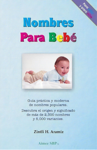 Nombres Para Bebe, De Zintli H Aramiz. Editorial Createspace Independent Publishing Platform, Tapa Blanda En Español