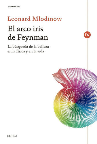 Leonard Mlodinow El Arco Iris De Feynman Ed. Crítica