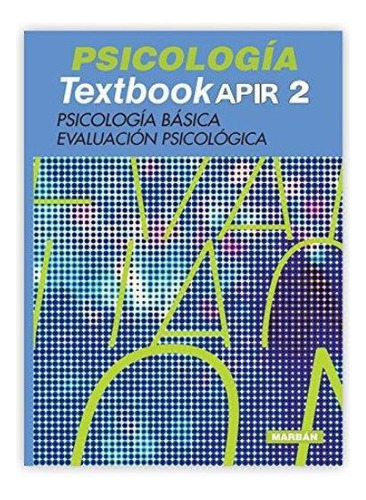 Textbook Psicologia Basica Evaluacion Psicologica V2-apir-ma