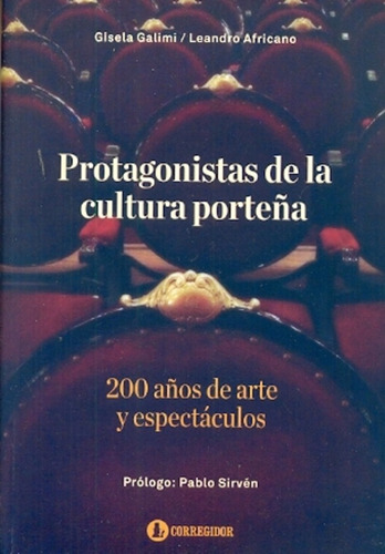 Protagonistas De La Cultura Porteña. 200 Años De A 1a.ed - A