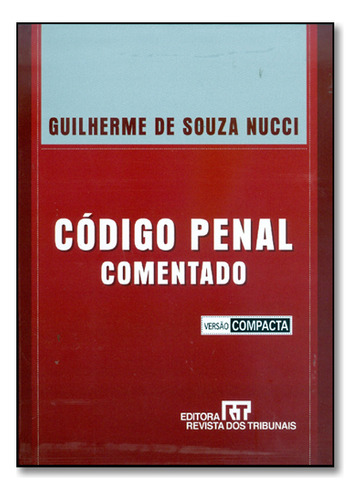 Código Penal Comentado: Versão Compacta, De Guilherme De Souza Nucci. Editora Revista Dos Tribunais, Capa Mole Em Português