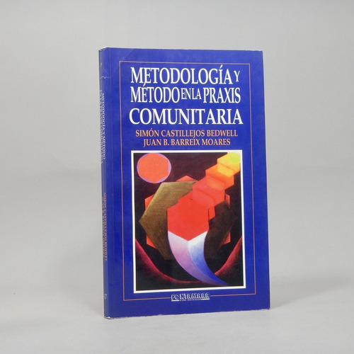 Metodología Y Método En La Praxis Comunitaria Bedwel 1997 I7