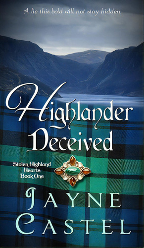 Highlander Deceived: A Medieval Scottish Romance, De Castel, Jayne. Editorial Lightning Source Inc, Tapa Dura En Inglés