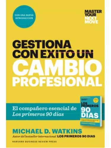 Gestiona Con Exito Un Cambio Profesional - Michael D. Watkin