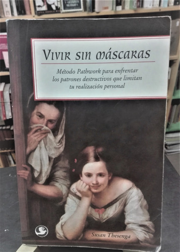 Vivir Sin Máscaras - Mét Pathwork Realización Susan Thesenga