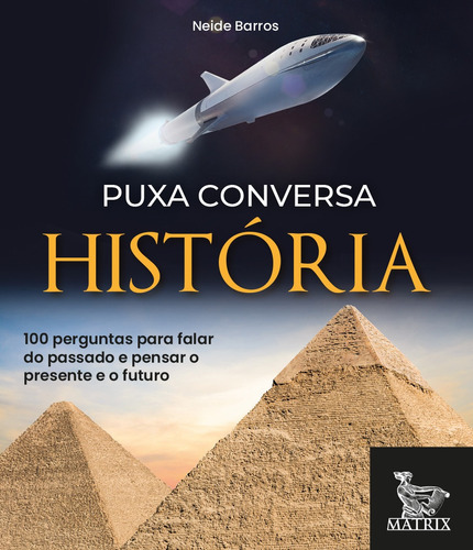 Puxa conversa história: 100 perguntas para falar do passado e pensar o presente e o futuro, de Barros, Neide. Editora Urbana Ltda em português, 2022