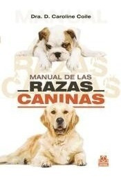 Manual De Las Razas Caninas - Caroline Coile - Paidotribo