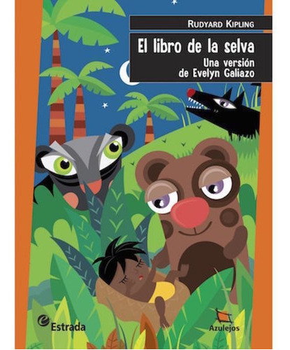 Libro De La Selva, El. Una Version De Evelyn Galiazo