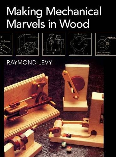 Making Mechanical Marvels In Wood