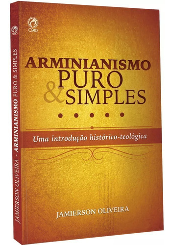 Livro Arminianismo Puro E Simples - Editora Cpad