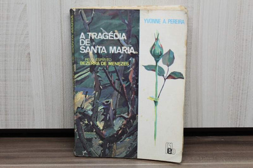 Livro A Tragédia De Santa Maria - Yvonne A. Pereira