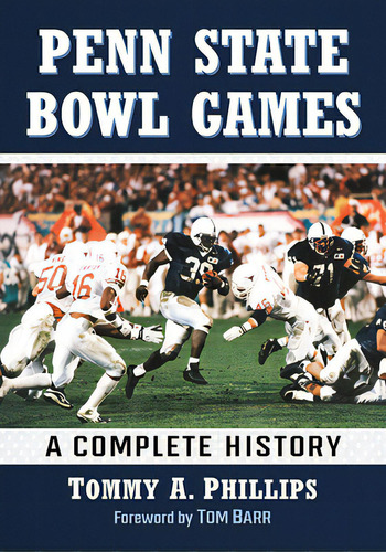 Penn State Bowl Games: A Complete History, De Phillips, Tommy A.. Editorial Mcfarland & Co Inc, Tapa Blanda En Inglés