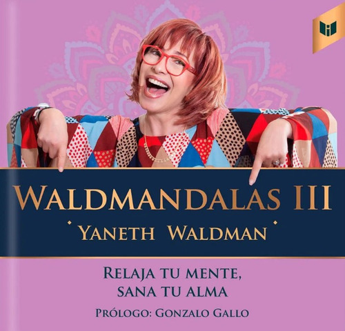 Waldmandalas Iii: Relaja Tu Mente Sana Tu Alma, De Yaneth Waldman. Editorial Circulo De Lectores, Tapa Dura, Edición 2023 En Español