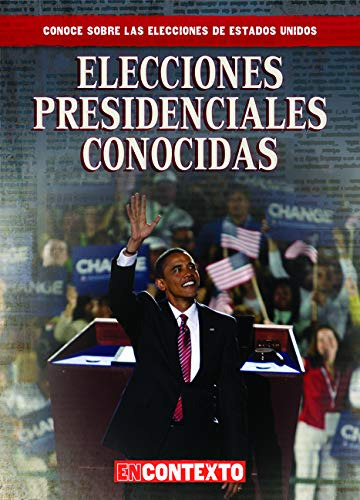 Elecciones Presidenciales Conocidas- Famous Presidential Ele