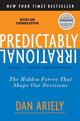 Predictably Irrational: The Hidden Forces That Shape Our Decisions, de Dan Ariely. Editorial Perennial, tapa blanda, edición 2010 en inglés, 2010