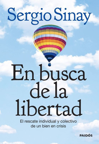 Busca De La Libertad, En, De Sergio Sinay. Editorial Paidós, Edición 1 En Español