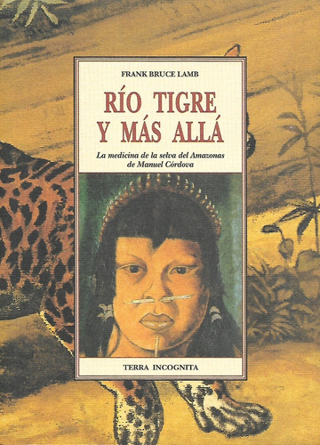 Frank Bruce Lamb : Rio Tigre Y Mas Allá - Olañeta