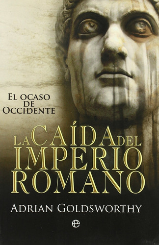 Libro La Caida Del Imperio Romano Por Adrian Goldsworthy Dhl