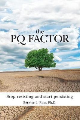 Libro The Pq Factor : Stop Resisting And Start Persisting...