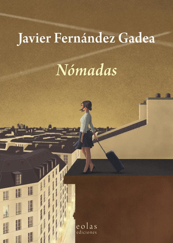 Libro: Nómadas. Fernandez Gadea, Javier. Eolas
