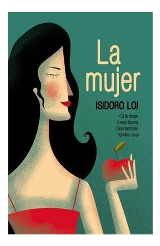 La Mujer: La Mujer, De Isidoro Loi. Editorial Grijalbo, Tapa Blanda En Castellano