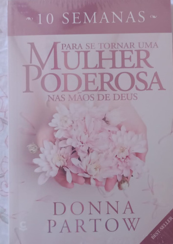 10 Semanas Para Se Tornar 1mulher Poderosa Nas Mãos De Deus