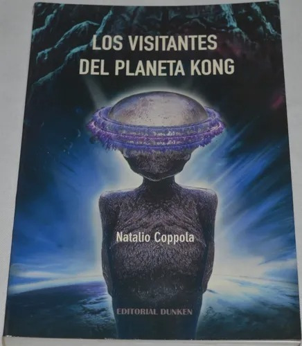 Los Visitantes Del Planeta Kong - Natalio Coppola - Dunken 