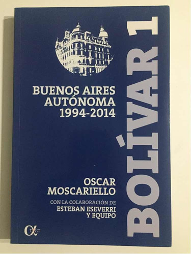 Buenos Aires Autónoma 1994-2014 Oscar Moscariello (nuevo)
