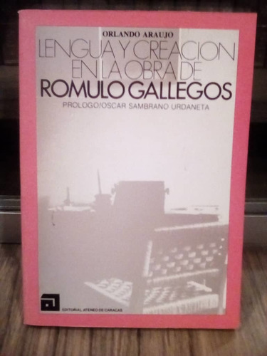Lengua Y Literatura En La Obra De Romulo Gallegos / O Araujo