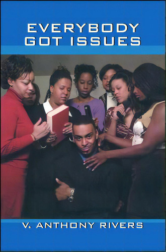 Everybody Got Issues, De Rivers, V. Anthony. Editorial Strebor Books Intl Llc, Tapa Blanda En Inglés